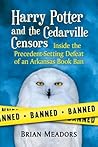 Harry Potter and the Cedarville Censors by Brian Meadors