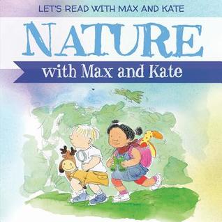 Nature with Max and Kate (Let's Read With Max and Kate)
