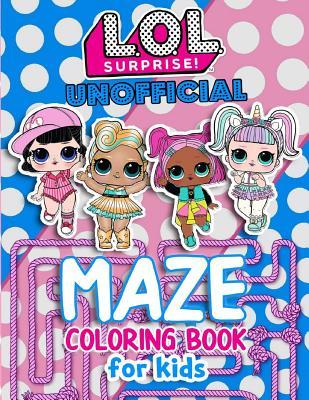 Lol Surprise Unofficial: Maze Coloring Book for Kids Activity Books Easy to Intermediate Level