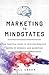 Marketing to Mindstates: The Practical Guide to Applying Behavior Design to Research and Marketing