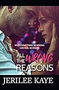 All the Wrong Reasons (Destiny's Games, #1)