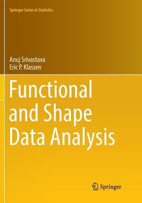 Functional and Shape Data Analysis (Springer Series in Statistics)
