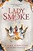 Lady Smoke (Ash Princess Trilogy, #2)