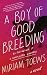 A Boy of Good Breeding by Miriam Toews