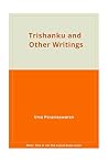 Trishanku and other writings (South Asian Canadian literature series) Trishanku and other writings (South Asian Canadian literature series)
