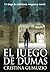 El juego de dumas: Un juego de ambiciones, venganza y muerte (Spanish Edition)