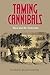 Taming Cannibals: Race and ...