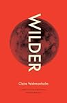Wilder by Claire Wahmanholm