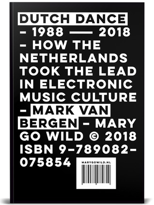 Dutch Dance - 1988 - 2018 - How The Netherlands Took The Lead In Electronic Music Culture