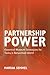 Partnership Power: Essential Museum Strategies for Today’s Networked World (American Alliance of Museums)