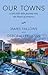 Our Towns: A 100,000-Mile Journey into the Heart of America (Thorndike Large Print Lifestyles)
