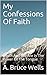My Confessions Of Faith: De...