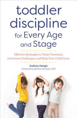pdf download Toddler Discipline for Every Age and Stage: Effective Strategies to Tame Tantrums, Overcome Challenges, and Help Your Child Grow