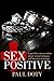 SEX POSITIVE: A positive conversation about sexual intimacy in Christian marriage
