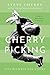 Cherry Picking: Life Between the Sticks
