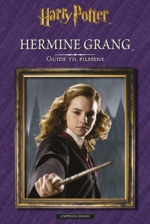 Hermine Grang: Guide til filmene (Harry Potter guide, #2)