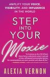 Step into Your Moxie by Alexia Vernon