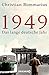 1949: Das lange deutsche Jahr | Eine lebendige Geschichte der Nachkriegszeit (German Edition)