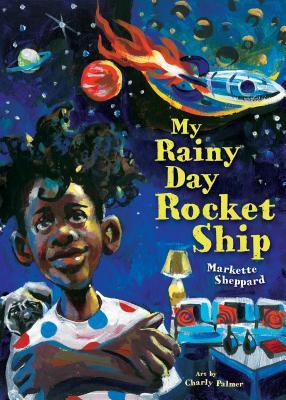 My Rainy Day Rocket Ship (Denene Millner Books)