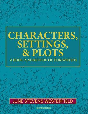 Characters, Settings, and Plots: A Book Planner for Fiction Writers (Writing Niche Genre Fiction)