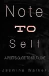 Note To Self: A Poet's Guide To Self-Love