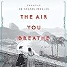 The Air You Breathe