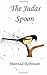 The Judas Spoon