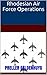 Rhodesian Air Force Operations by Preller Geldenhuys