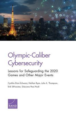 Olympic-Caliber Cybersecurity: Lessons for Safeguarding the 2020 Games and Other Major Events
