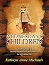 Wednesday's Children by Kathryn Anne Michaels