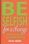 Be Selfish: For A Change