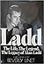 Ladd: The Life, the Legend,...