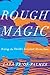 Rough Magic: Riding the Wor...
