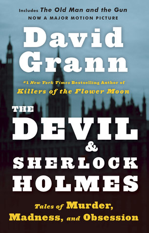 The Devil & Sherlock Holmes: Tales of Murder, Madness & Obsession