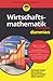 Wirtschaftsmathematik Kompakt für Dummies