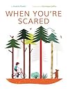 When You're Scared by Andrée Poulin
