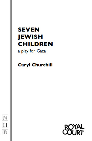 Seven Jewish Children: a play for Gaza