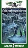 En las montañas de la locura (Choose Cthulhu, #2)