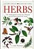 Herbs : The Visual Guide to More Than 700 Herb Species from Around the World