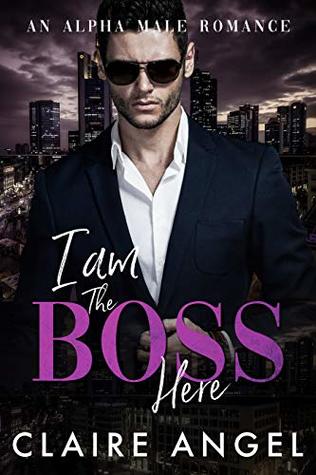 I Am the Boss Here (Kindle Edition)