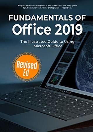 Fundamentals Of Office 2019 The Illustrated Guide To Using Microsoft Office By Kevin Wilson