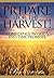 Prepare for the Harvest! by Pamela Christian