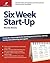 Six Week Start-Up: A step-by-step programme for starting your business, making money and achieving your goals! (The Planning Shop Series Â)