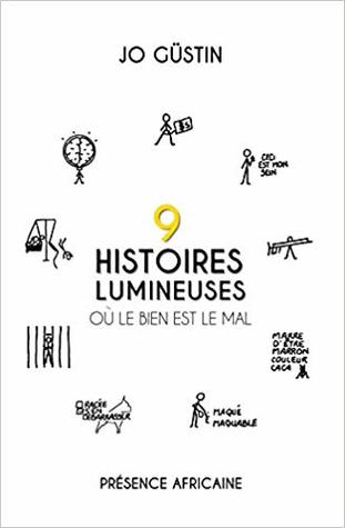 9 Histoires lumineuses où le bien est le mal