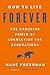 How to Live Forever: The Enduring Power of Connecting the Generations