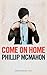 Come on Home by Phillip McMahon