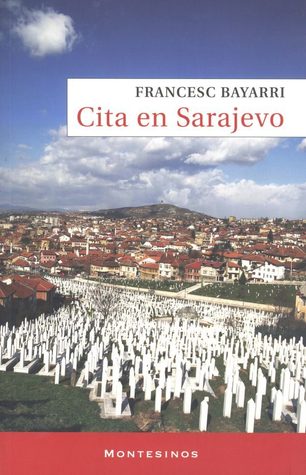 Portada de Cita en Sarajevo, de Francesc Bayarri Moreno