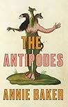 The Antipodes by Annie Baker