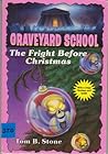 The Fright Before Christmas (Graveyard School, #15)