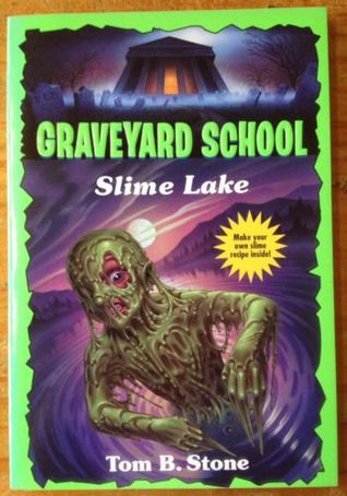 Slime Lake (Graveyard School, #7)